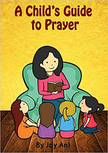 A Child Guide To Prayer PB - Joy Ani